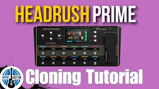 Cloning Tutorial On The Headrush Prime [upl. by Bonnice674]