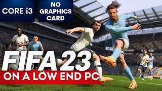 FIFA 23 Gameplay with NO graphics card on a Low end PC [upl. by Nelubez877]