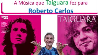 A música que Taiguara fez para Roberto Carlos [upl. by Shaikh]