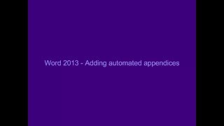 Word 2013 Adding Automatic Appendices [upl. by Carolee994]