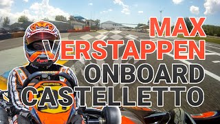 Onboard Max Verstappen on Rotax Max kart in Castelletto [upl. by Eloccin658]