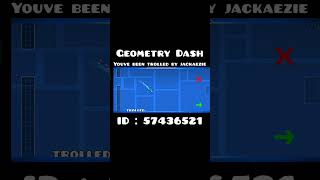 Geometry Dash Youve been trolled by jackaezie  komen id level kalian di komen [upl. by Turnbull560]