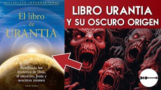 El origen OSCURO del libro de URANTIA [upl. by Leahcimrej]