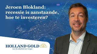 Jeroen Blokland recessie is aanstaande hoe te investeren [upl. by Jackquelin]