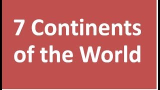 7 Continents of the World [upl. by Rovner]