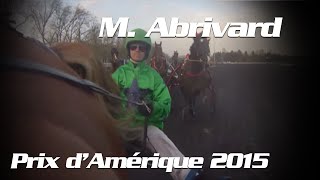 Vivez le Prix dAmérique 2015 sur le sulky de M Abrivard [upl. by Nnaira]