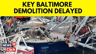 Baltimore Bridge Collapse News  Controlled Demolition At Baltimore Bridge Postponed  G18V [upl. by Gninnahc]