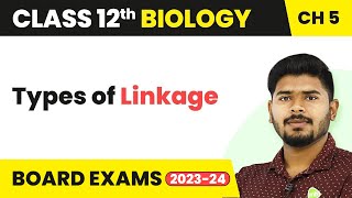 Types of Linkage  Principles of Inheritance and Variation  Class 12 Biology 202223 [upl. by Robertson74]