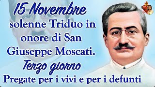 15 Novembre Triduo in onore di San Giuseppe Moscati 3° giorno Pregate per i vivi e per i defunti [upl. by Bechler]