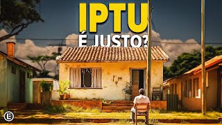 IPTU O Imposto Mais Absurdo do Brasil [upl. by Terrance]