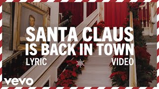 Elvis Presley  Santa Claus Is Back In Town Official Lyric Video [upl. by Sidonia]