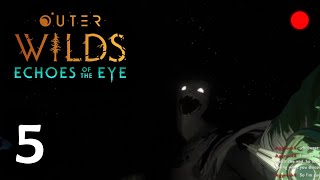 LIVE Outer Wilds Echoes of the Eye  5 They Attacked Me [upl. by Candace437]