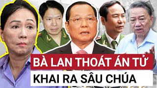 Bà Trương Mỹ Lan thoát án tử hình khi khai ra quan chức bảo kê giấu mặt lâu nay [upl. by Elagibba]