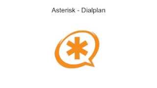 Asterisk  Dialplan [upl. by Gulick897]