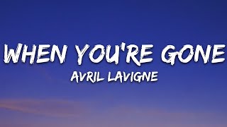 Avril Lavigne  When Youre Gone Lyrics [upl. by Tabshey275]