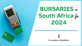 Bursaries in South Africa for 2024 Bursary applicants that you must not miss [upl. by Barina715]