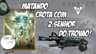 Destiny  Matando Crota com 2 Senhor do Trovão Crota Challenge [upl. by Vipul]