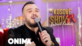 n’Kosove show  Butrint Rashiti  Ti ke mbete ne zemren time  Origjinali DULI  LIVE [upl. by Labinnah]