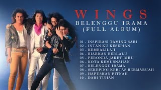 Wings  Belenggu Irama Full Album [upl. by Eelyma538]