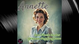 Der Fleck in der grauen Jogginghose – Annette  Unbekannte und vergessene Schlager [upl. by Jarnagin422]