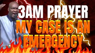 3AM PRAYER MY CASE IS AN EMERGENCY  APOSTLE JOSHUA SELMAN [upl. by Standley435]