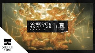 Koherent amp Monrroe  Need U [upl. by Iadahs]