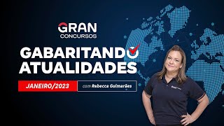 Gabaritando Atualidades  Janeiro 2023 com Rebecca Guimarães [upl. by Reinhold374]