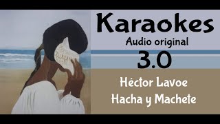 Hector Lavoe Hacha y Machete Karaoke [upl. by Lihcox785]