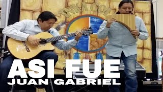 ASI FUE  JUAN GABRIEL  PAN FLUTE AND GUITAR by INKA GOLD [upl. by Adnaluy]