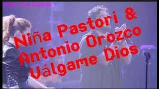 Niña Pastori y Antonio Orozco  Válgame dios letra [upl. by Beshore]