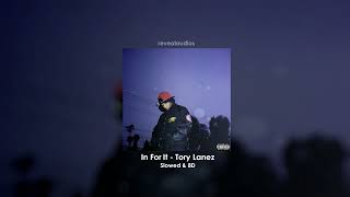 In For It  Tory Lanez Slowed  Reverb  8D [upl. by Nelie604]