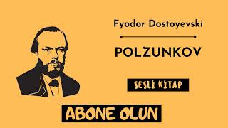 Fyodor Dostoyevski quotPolzunkovquot Sesli kitap [upl. by Eerized]