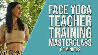 Face Yoga Teacher Training Masterclass 90 Minutes [upl. by Ayekehs]