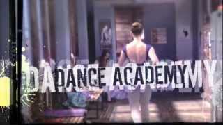 Dance Academy  Season 1  Opening Credits [upl. by Dur]