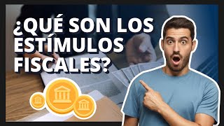 ✅ ¿Qué son los Estímulos Fiscales [upl. by Llewkcor]