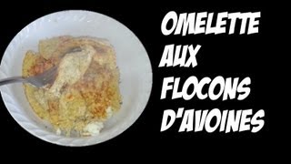 Test recette Omelette aux flocons davoine [upl. by Egwan362]