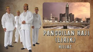 PANGGILAN HAJI LIRIK BY HIJJAZ [upl. by Elatan69]