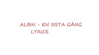 Albin  En sista gång Lyrics [upl. by Vareck]