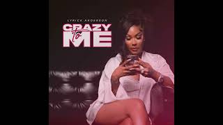 Lyrica Anderson  Crazy To Me [upl. by Vahe]