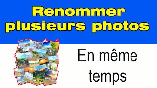 Comment renommer plusieurs photos en même temps en masse dans un dossier Windows 10 [upl. by Ecneps]