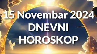 PETNAESTI NOVEMBAR 2024 DNEVNI HOROSKOP [upl. by Sucy]