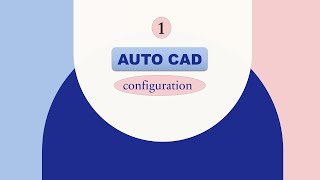 Autocad Configuration [upl. by Trebuh416]