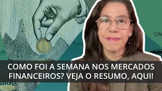 Como foi a semana nos mercados financeiros Veja o resumo aqui [upl. by Aletta]