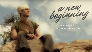 You Can Have A New Beginning  Anasazi Foundation [upl. by Stein834]