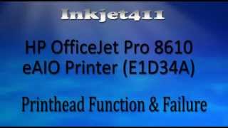 HP OfficeJet Pro 8610 eAIO Printer E1D34A Printhead Function amp Failure [upl. by Wanda997]