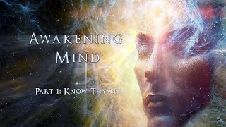 Awakening Mind Part 1 quotKnow Thyselfquot 2023  Complete HD Film [upl. by Notnroht]