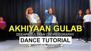 Akhiyaan Gulab Dance Tutorial  Deepak Tulsyan Choreography  G M Dance Centre [upl. by Nylrehs]