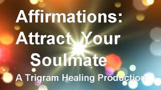 Affirmations Attract Your Soulmate Attract Love RAPID RESULTS [upl. by Gib]