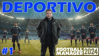 FM24 Deportivo Kariyeri 1  Sallantılı Başlangıç  Football Manager 2024 [upl. by Eirruc]