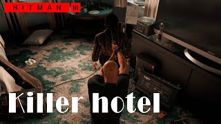 Hitman 3  Killer hotel Silent assassin [upl. by Kemble551]